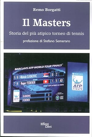 Imagen del vendedor de Il Masters: Storia del pi Antico Torneo di Tennis a la venta por Libro Co. Italia Srl