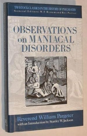 Imagen del vendedor de Observations on Maniacal Disorder (Tavistock Classic Reprints in the History of Psychiatry) a la venta por Nigel Smith Books