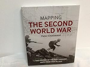 Seller image for Mapping the Second World War: The history of the war through maps from 1939 to 1945 for sale by Heroes Bookshop