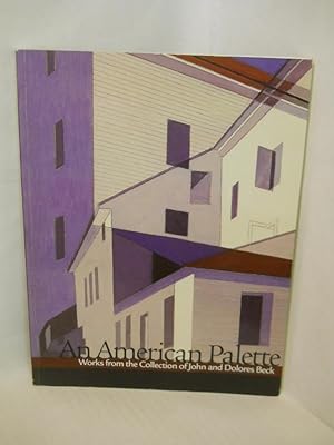 Seller image for An American Palette: works from the collection of John and Delores Beck for sale by Gil's Book Loft