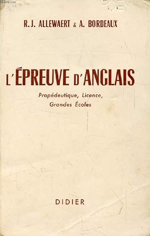 Seller image for L'EPREUVE D'ANGLAIS, PROPEDEUTIQUE, LICENCE, GRANDES ECOLES for sale by Le-Livre