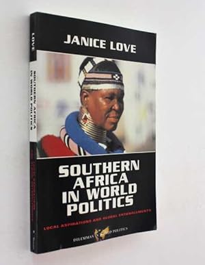 Immagine del venditore per Southern Africa in World Politics: Local Aspirations and Global Entanglements venduto da Cover to Cover Books & More