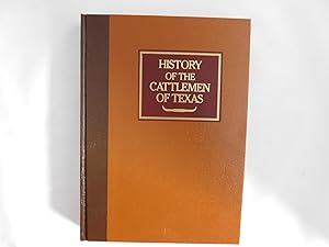 Seller image for History of the Cattlemen of Texas: A Brief Resume of the Live Stock Industry of the Southwest and a Biographical Sketch of Many of the Important Cha (Degolyer Library Cowboy & Ranch Life Series) for sale by A Few Books More. . .