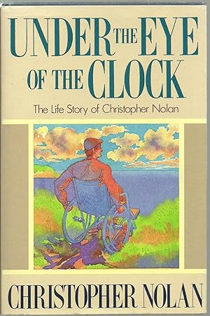 Seller image for Under The Eye of The Clock, The Life Story of Christopher Nolan for sale by Sabra Books