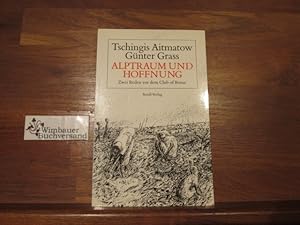 Imagen del vendedor de Alptraum und Hoffnung : 2 Reden vor dem Club of Rome. Tschingis Aitmatow ; Gnter Grass a la venta por Antiquariat im Kaiserviertel | Wimbauer Buchversand