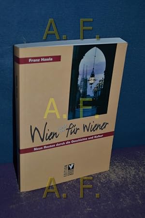 Bild des Verkufers fr Wien nicht nur fr Wiener : neun Routen durch die Geschichte und Kultur. [Zeichn: Jan Koci. Hrsg.: Verband Wiener Volksbildung] / Edition Volkshochschule zum Verkauf von Antiquarische Fundgrube e.U.