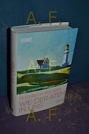 Seller image for Wie der Atem in uns : Roman. Elizabeth Poliner , aus dem Englischen von Maja Ueberle-Pfaff for sale by Antiquarische Fundgrube e.U.