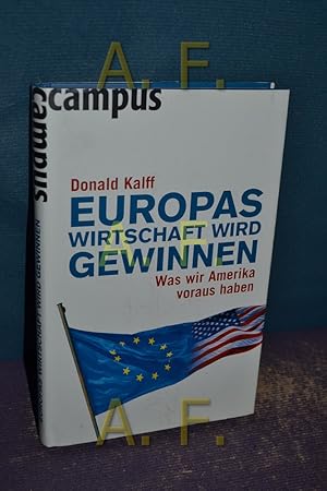 Imagen del vendedor de Europas Wirtschaft wird gewinnen : was wir Amerika voraus haben. a la venta por Antiquarische Fundgrube e.U.