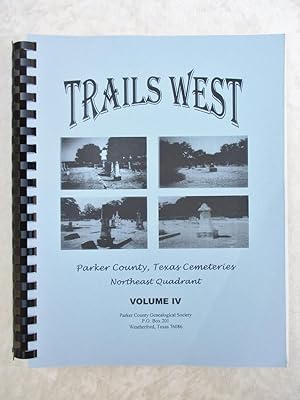 Trails West CEMETERIES of PARKER COUNTY, TEXAS Genealogy