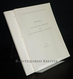 Geschichte und Gegenwart der Hallischen Händel-Renaissance. [2 Bände. Von Werner Rackwitz]. - Ban...