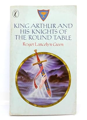 Seller image for King Arthur and His Knights of the Round Table: Newly Re-told Out of the Old Romances (Puffin Books) for sale by The Parnassus BookShop