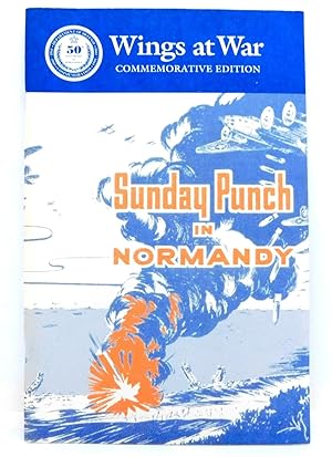 Wings at War Series, No. 2: Sunday Punch in Normandy: The Tactical Use of Heavy Bombardment in th...