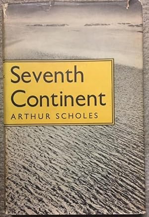 Seventh Continent. Saga of Australasian Exploration in Antarctica 1895-1850