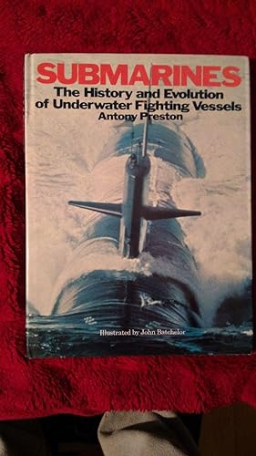 Bild des Verkufers fr Submarines. The History and Evolution of Underwater Fighting Vessels. Illustrated by John Batchelor zum Verkauf von Klaus Kreitling