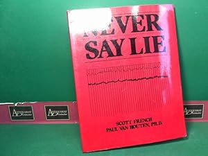 Never say lie - How to mislead anyone, anything, anytime and get away with it. Beat the Kinesic I...