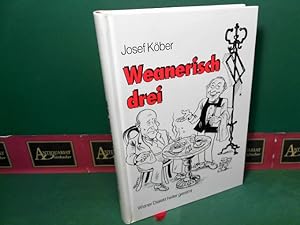 Bild des Verkufers fr Weanerisch drei - Wiener Dialekt heiter gereimt. zum Verkauf von Antiquariat Deinbacher