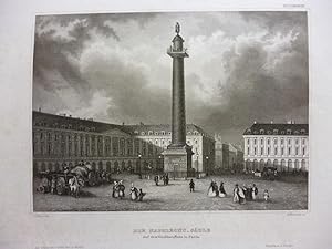 Die Napoleons-Säule auf dem Vendome-Platz in Paris Stahlstich C. Reiss del. / B. Metzeroth sc.,