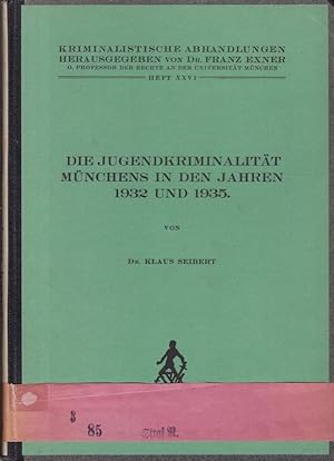 Die Jugendkriminalität Münchens in den Jahren 1932 und 1935.