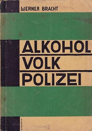 Alkohol, Volk, Polizei.