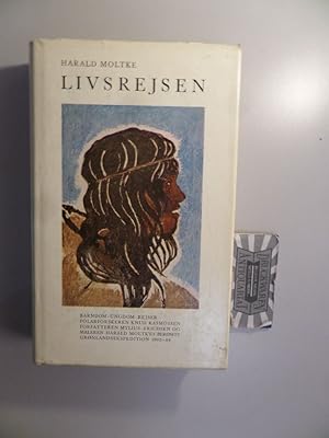 Imagen del vendedor de Livsrejsen : barndom - Ungdom - Rejser. Polarforskeren Knud Rasmussen, forfatteren Mylius Erichsen og maleren Harald Moltke's bermte Grnlandsekspedition 1902-04. a la venta por Druckwaren Antiquariat