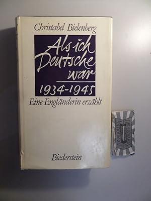 Bild des Verkufers fr Als ich Deutsche war 1934-1945 - Eine Englnderin erzhlt. zum Verkauf von Druckwaren Antiquariat