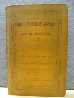 Bild des Verkufers fr The Bibliographer's Manual of English Literature, Part IV (Volume II, Part II) zum Verkauf von PsychoBabel & Skoob Books