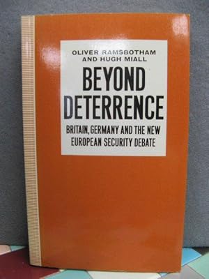 Imagen del vendedor de Beyond Deterrence: Britain, Germany and the New European Security Debate a la venta por PsychoBabel & Skoob Books