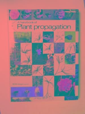 Bild des Verkufers fr A handbook of plant propagation zum Verkauf von Cotswold Internet Books