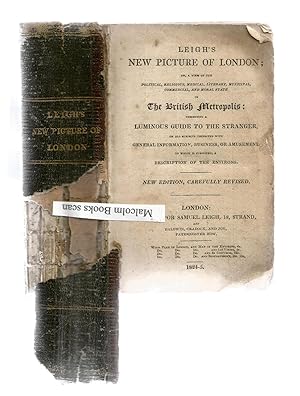 Seller image for Leigh's New Picture of London; or, a View of the political, religious, medical, literary, municipal, commercial, and moral State of the British Metropolis; presenting a luminous Guide to the Stranger, on all Subjects connected with general Information, for sale by Malcolm Books