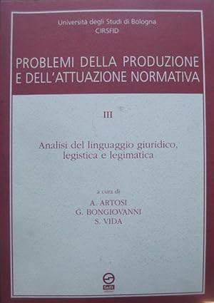 Imagen del vendedor de Problemi della produzione e dell'attuazione normativa: 3: Analisi del linguaggio giuridico, legistica e legimatica. a la venta por Studio Bibliografico Adige