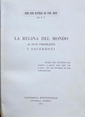 Bild des Verkufers fr La Regina del mondo ai suoi prediletti: i sacerdoti. zum Verkauf von Studio Bibliografico Adige
