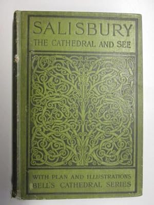 Imagen del vendedor de The Cathedral Church Of Salisbury: A Description Of Its Fabric And A Brief History Of The See Of Sarum a la venta por Goldstone Rare Books