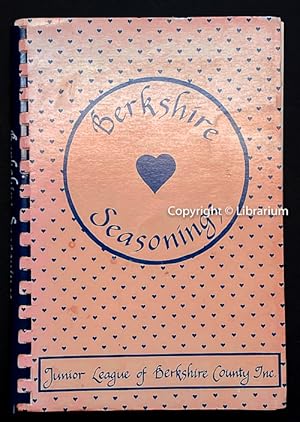 Berkshire Seasonings: A Book of Favorite Recipes Compiled by the Junior League of Berkshire Count...