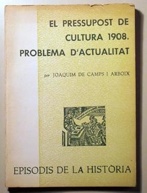 Imagen del vendedor de EL PRESSUPOST DE CULTURA 1908. PROBLEMA D'ACTUALITAT - Barcelona 1974 a la venta por Llibres del Mirall
