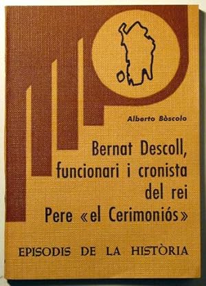 Immagine del venditore per BERNAT DESCOLL, FUNCIONARI I CRONISTA DEL REI PERE "EL CERIMONIS" - Barcelona 1975 venduto da Llibres del Mirall