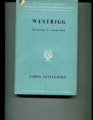 Image du vendeur pour Westrigg: The Sociology of a Cheviot Parish (International Library of Sociology and Social Reconstruction) mis en vente par Orca Knowledge Systems, Inc.