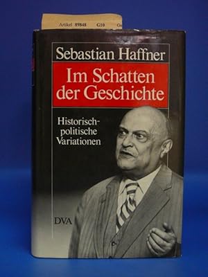 Im Schatten der Geschichte Historich-politische Variationen aus zwanzig Jahren