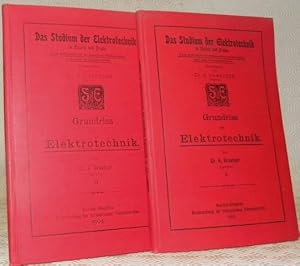 Bild des Verkufers fr Grundriss der Elektrotechnik. Erster Teil. Mit 96 Abbildungen. Zweiter Teil. Mit 56 Abbildungen. Das Studium der Elektrotechnik in Theorie und Praxis. Zum Gebrauch an technischen Fachschulen und zum Selbstunterricht. zum Verkauf von Bouquinerie du Varis