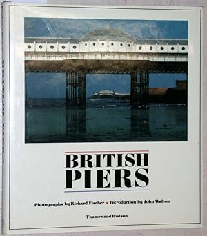 British Piers. Introduction by John Walton.