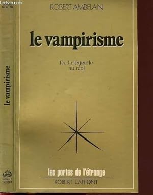 Bild des Verkufers fr LA VAMPIRISME - DE LA LEGENDE AU REEL - COLLECTION LES PORTES DE L'ETRANGE zum Verkauf von Le-Livre