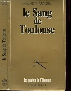 Image du vendeur pour LE SANG DE TOULOUSE - COLLECTION LES PORTES DE L'ETRANGE mis en vente par Le-Livre