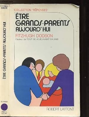 Imagen del vendedor de ETRE GRANDS-PARENTS AUJOURD'HUI - COLLECTION "REPONSES" a la venta por Le-Livre