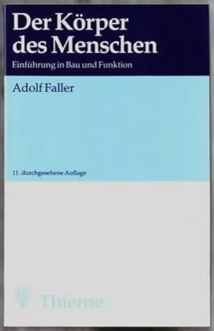 Der Körper des Menschen : Einführung in Bau und Funktion Adolf Faller, Abb. von G. Spitzer