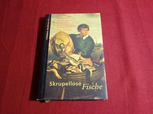 Seller image for SKRUPELLOSE FISCHE. for sale by INFINIBU KG