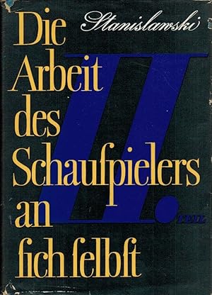 Seller image for Die Arbeit des Schauspielers an sich selbst. Teil 2: Die Arbeit an sich selbst im schpferischen Prozess des Verkrperns / Konstantin Sergejewitsch Stanislawski; bersetzung: Ruth Elisabeth Riedt for sale by Licus Media