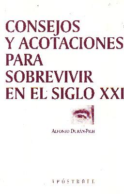 Imagen del vendedor de CONSEJO Y ACOTACIONES PARA SOBREVIVIR EN EL SIGLO XXI a la venta por Librera Raimundo