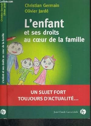 Image du vendeur pour L'ENFANT ET SES DROITS AU COEUR DE LA FAMILLE mis en vente par Le-Livre