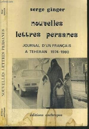 Immagine del venditore per NOUVELLES LETTRES PERSANES - Journal d'un franais a Teheran 1974-1980 venduto da Le-Livre