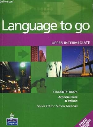 Seller image for LANGUAGE TO GO - UPPER INTERMEDIATE - STUDENTS' BOOK + 1 LIVRET PHRASEBOOK for sale by Le-Livre