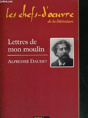 Bild des Verkufers fr LETTRES DE MON MOULIN - LES CHEFS D'OEVRE DE LA LITTERATURE zum Verkauf von Le-Livre